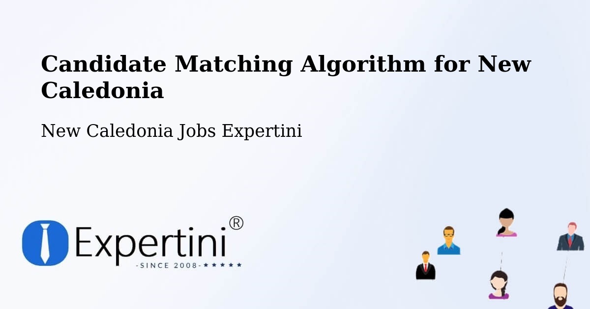 Candidate Matching Algorithm Overview – Ognahu - New Caledonia Jobs Expertini