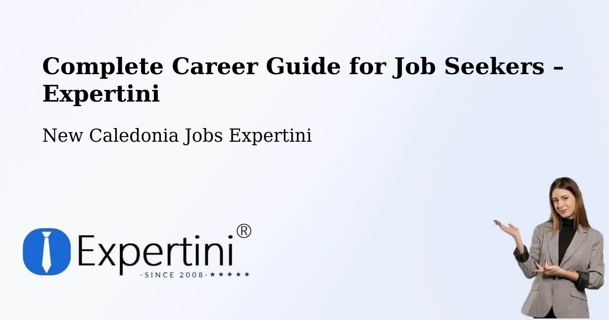 Career Guide for Job Seekers – Ognahu - Ognahu, New Caledonia Jobs Expertini