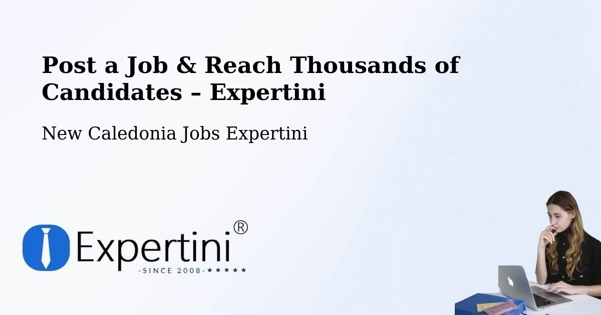 Post a Job in Ognahu – Hire the Right Talent - Ognahu, New Caledonia Jobs Expertini