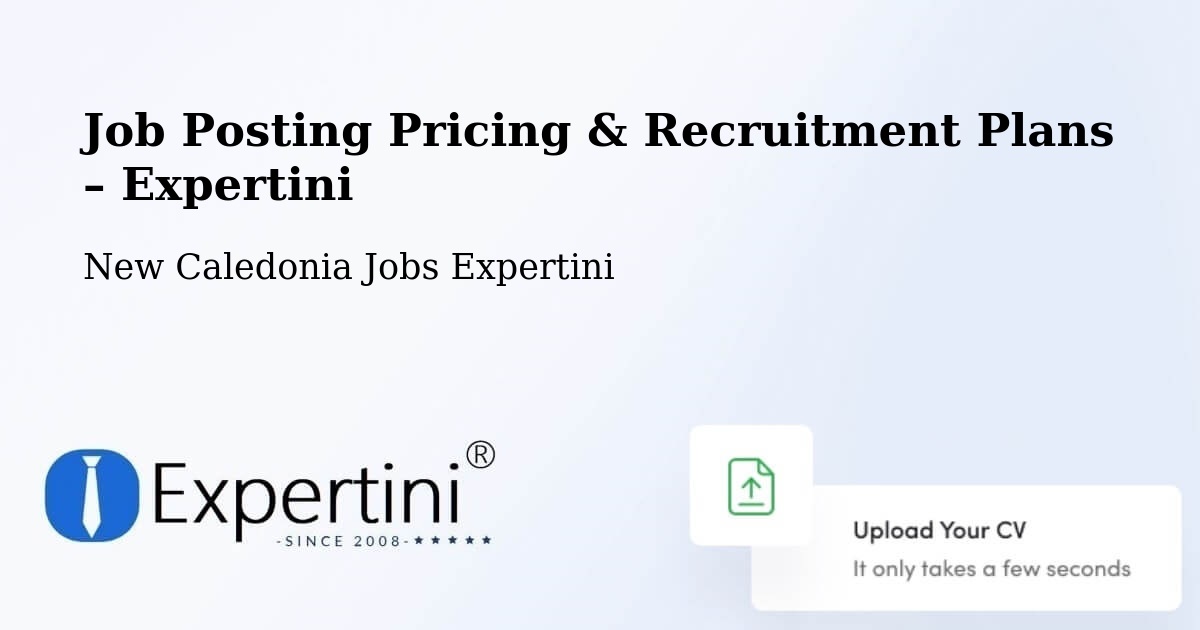 Job Posting Pricing & Recruitment Plans – Ognahu - Ognahu, New Caledonia Jobs Expertini