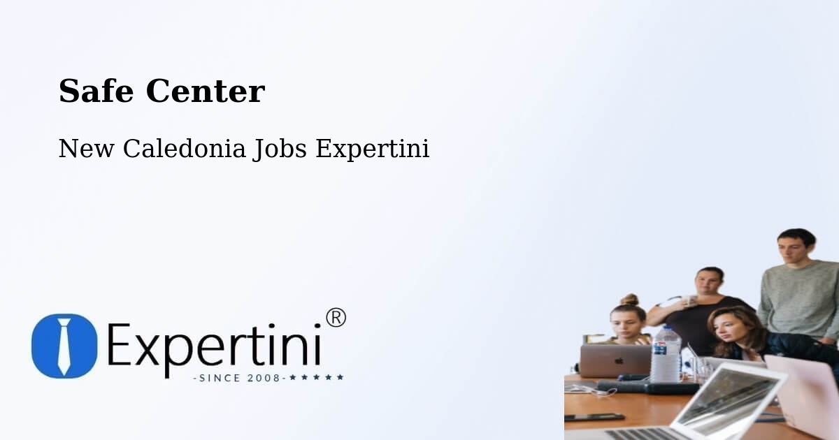 Safety Center – Ognahu - New Caledonia Jobs Expertini